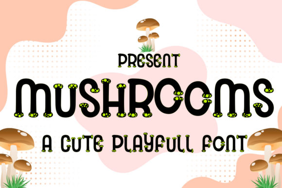 Mushrooms Font: A Playful Twist on Typography